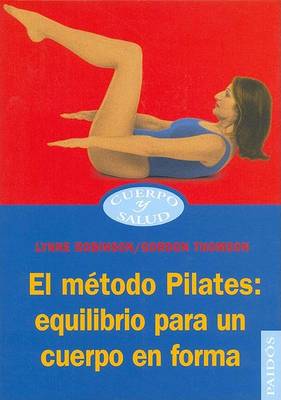 Book cover for Metodo Pilates, El - Equilibrio Para Un Cuerpo En Forma