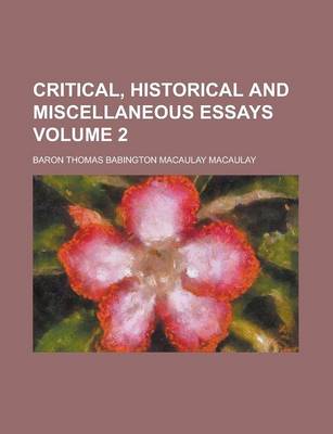 Book cover for Critical, Historical and Miscellaneous Essays Volume 2