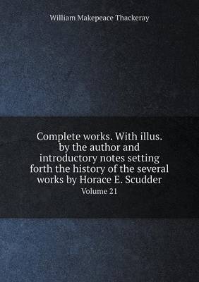 Book cover for Complete works. With illus. by the author and introductory notes setting forth the history of the several works by Horace E. Scudder Volume 21