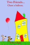 Book cover for Two Friends Chase a Balloon