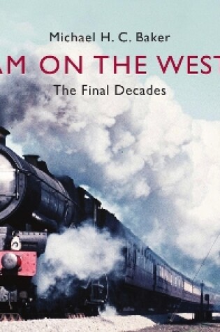 Cover of Steam on the Western: The Final Decades