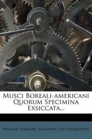 Cover of Musci Boreali-Americani Quorum Specimina Exsiccata...