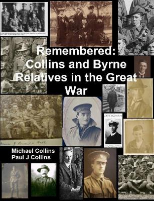 Book cover for Remembered: Collins and Byrne Relatives in the Great War