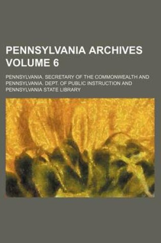 Cover of Pennsylvania Archives Volume 6