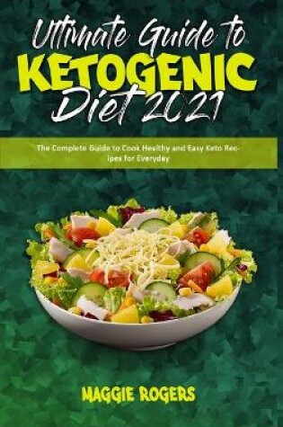 Cover of Ultimate Guide To Ketogenic Diet 2021