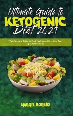 Book cover for Ultimate Guide To Ketogenic Diet 2021