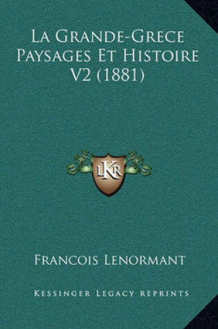 Cover of La Grande-Grece Paysages Et Histoire V2 (1881)
