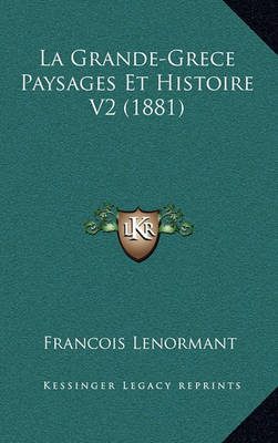 Book cover for La Grande-Grece Paysages Et Histoire V2 (1881)