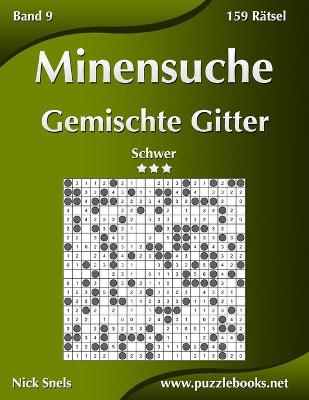 Cover of Minensuche Gemischte Gitter - Schwer - Band 9 - 159 Rätsel