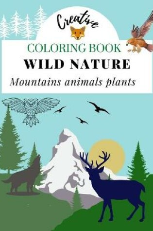 Cover of Coloring Book Wild Nature Mountains Animals Plants