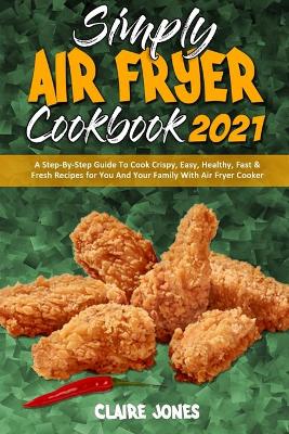 Book cover for Simply Air Fryer Cookbook 2021