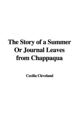 Cover of The Story of a Summer or Journal Leaves from Chappaqua