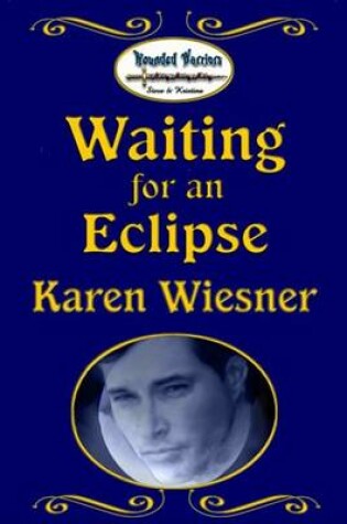 Cover of Waiting for an Eclipse, Book 2 of the Wounded Warriors Series