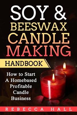 Book cover for Soy & Beeswax Candle Making Handbook