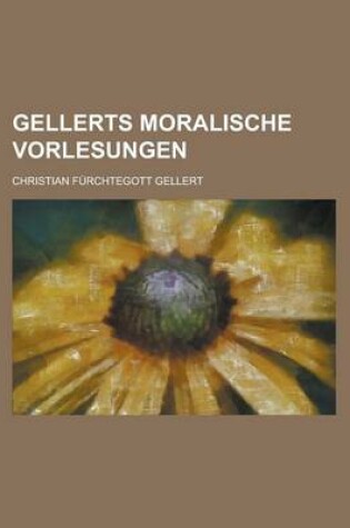 Cover of Gellerts Moralische Vorlesungen