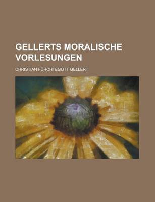 Book cover for Gellerts Moralische Vorlesungen