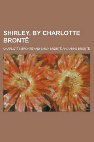 Cover of Shirley, by Charlotte Bronte