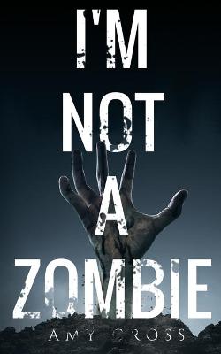 Book cover for I'm Not a Zombie