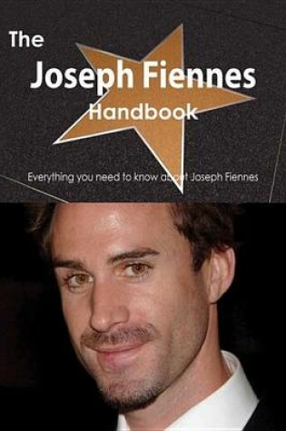 Cover of The Joseph Fiennes Handbook - Everything You Need to Know about Joseph Fiennes