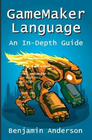 Cover of Gamemaker Language: an in-Depth Guide [Soft Cover]