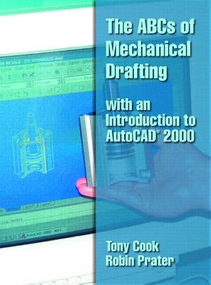 Book cover for The ABCs of Mechanical Drafting with an Introduction to AutoCAD 2000