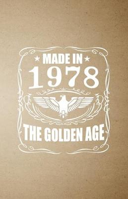 Book cover for Made in 1978 the Golden Age A5 Lined Notebook