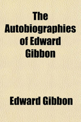 Cover of The Autobiographies of Edward Gibbon