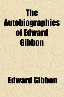 Book cover for The Autobiographies of Edward Gibbon