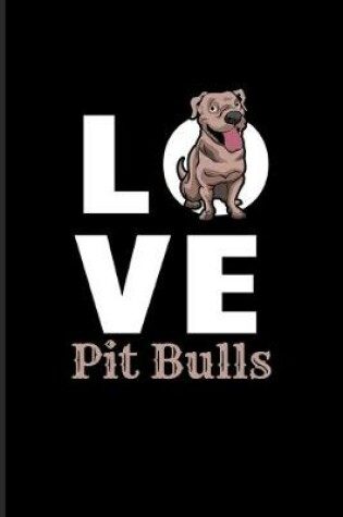 Cover of Love Pit Bulls