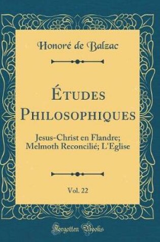 Cover of Études Philosophiques, Vol. 22: Jesus-Christ en Flandre; Melmoth Reconcilié; L'Eglise (Classic Reprint)