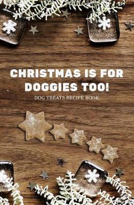 Cover of Christmas Is for Doggies Too!