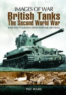 Book cover for British Tanks: The Second World War (Images of War Series)