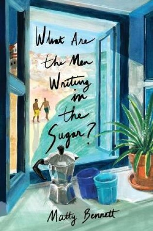 Cover of What Are the Men Writing in the Sugar?