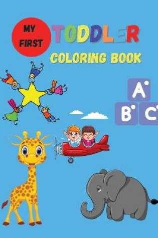 Cover of My First Toddler Coloring Book