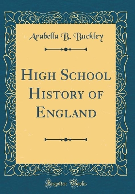 Book cover for High School History of England (Classic Reprint)