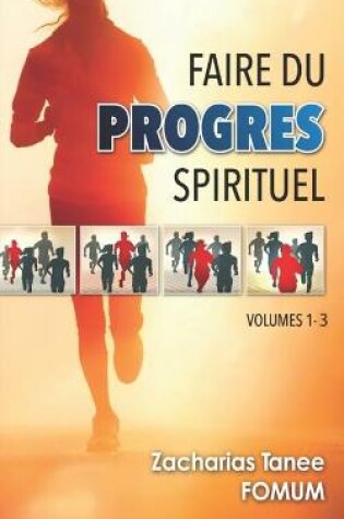 Cover of Faire du Progres Spirituel (volume 1 - 3)