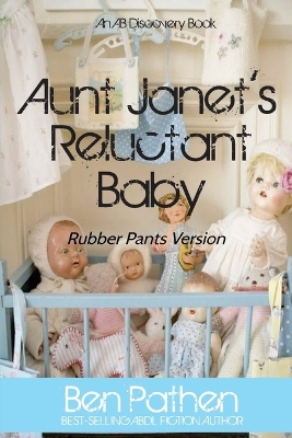 Book cover for Aunt Janet's Reluctant Baby (Rubber Pants)