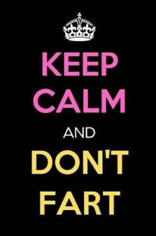 Cover of Keep Calm and Don't Fart