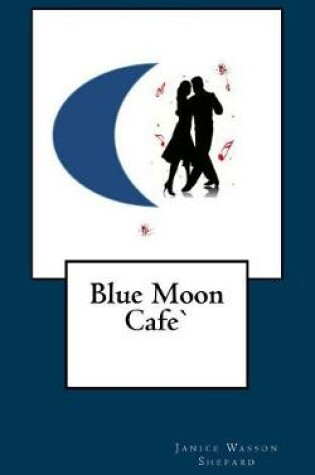 Cover of Blue Moon Cafe'