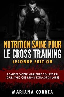 Book cover for Nutrition Saine Pour Le Cross Training Seconde Edition