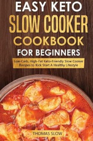 Cover of Easy Keto Slow Cooker Cookbook for Beginners