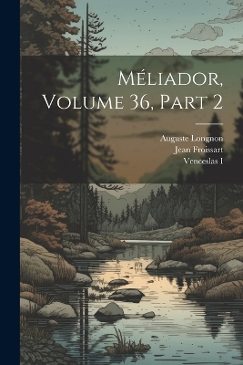 Book cover for Méliador, Volume 36, part 2