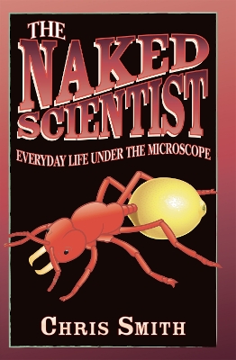 Book cover for The Naked Scientist: Everyday Life Under the Microscope