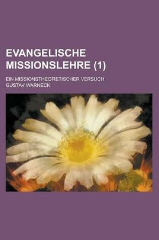 Cover of Evangelische Missionslehre; Ein Missionstheoretischer Versuch (1)