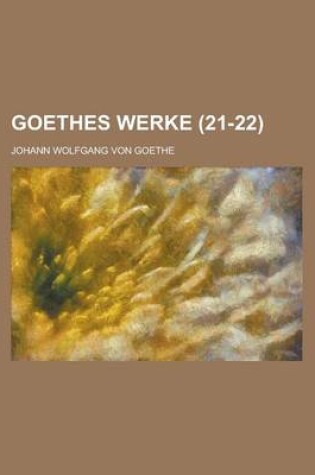 Cover of Goethes Werke (21-22)