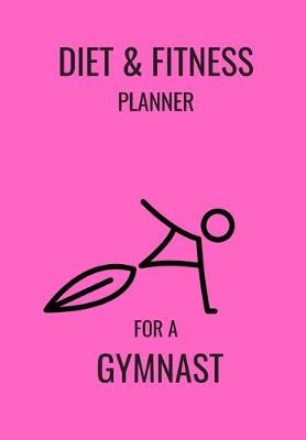 Book cover for Diet & Fitness Planner for a Gymnast