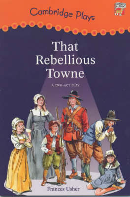 Book cover for Cambridge Plays: That Rebellious Towne