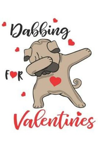 Cover of Funny Pug Dabbing for Valentines Cute Dog Valentine Gift Notebook