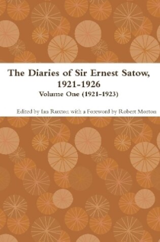 Cover of The Diaries of Sir Ernest Satow, 1921-1926 - Volume One (1921-1923)