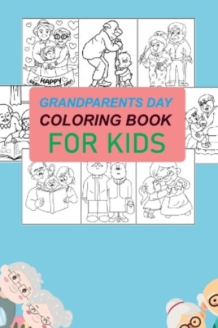 Cover of Grandparents Day Coloring Book For Kids